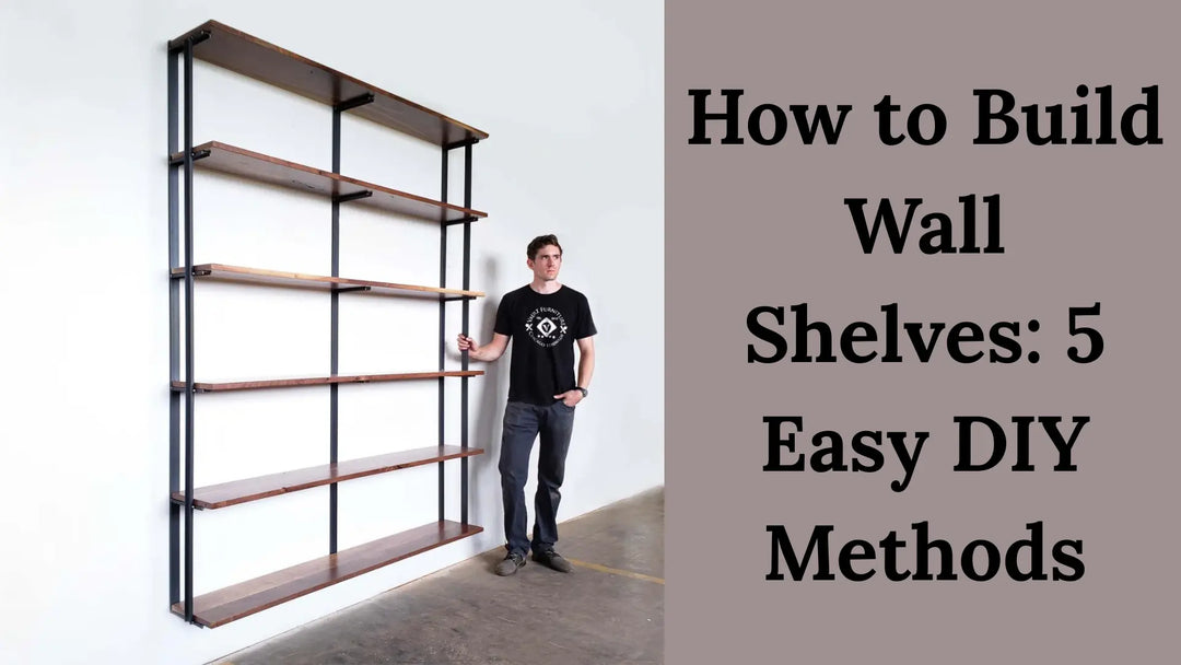 How to Build Wall Shelves: 5 Easy DIY Methods
